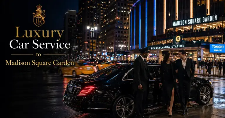 Luxury Car Service to Madison Square Garden