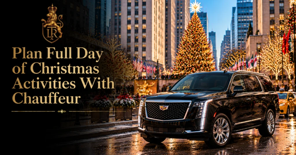 Plan Full Day of Christmas Activities With Chauffeur